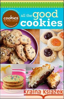 Cookies for Kids' Cancer: All the Good Cookies Gretchen Holt-Witt 9781118329528 Houghton Mifflin Harcourt Publishing Company