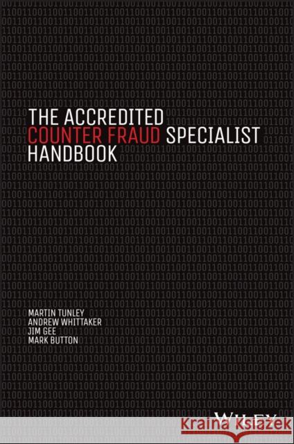 The Accredited Counter Fraud Specialist Handbook Tunley, Martin; Whittaker, Andrew; Gee, Jim 9781118798805 John Wiley & Sons