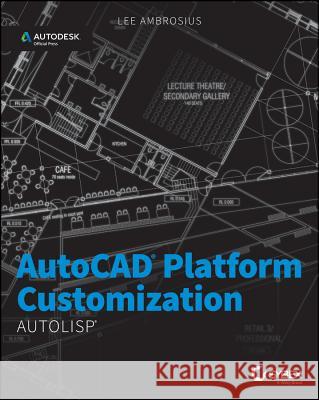 AutoCAD Platform Customization: AutoLISP  9781118798812 John Wiley & Sons
