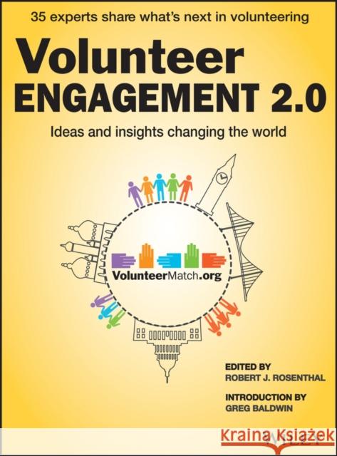 Volunteer Engagement 2.0: Ideas and Insights Changing the World Rosenthal, Robert J. 9781118931882 John Wiley & Sons