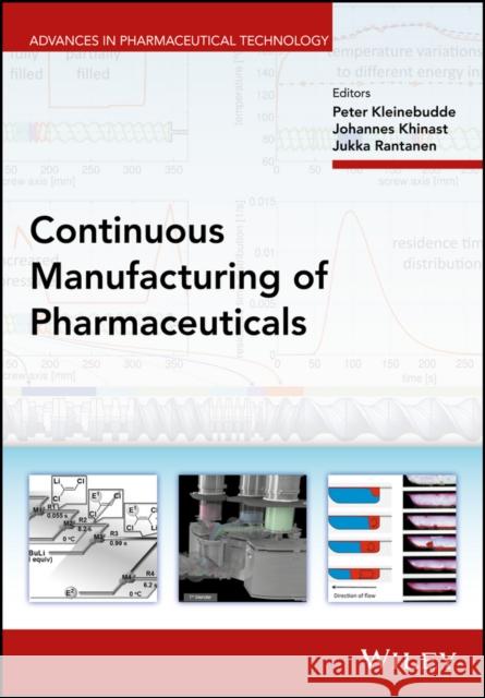 Continuous Manufacturing of Pharmaceuticals Kleinebudde, Peter; Khinast, Johannes; Rantanen, Jukka 9781119001324 John Wiley & Sons