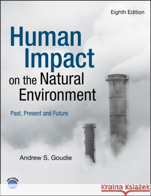 Human Impact on the Natural Environment Andrew S. Goudie 9781119403555 Wiley-Blackwell