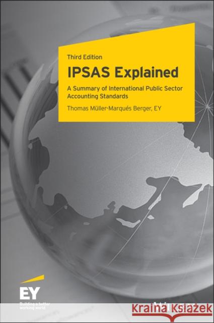 Ipsas Explained: A Summary of International Public Sector Accounting Standards Müller-Marqués Berger, Thomas 9781119415060 John Wiley & Sons