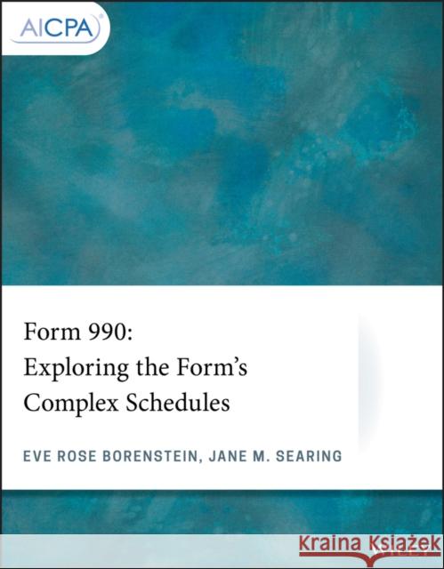 Form 990: Exploring the Form's Complex Schedules  9781119514503 Wiley