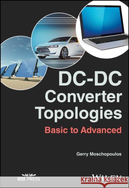 DC-DC Converter Topologies: Basic to Advanced Mehdi Narimani 9781119612421 John Wiley and Sons Ltd