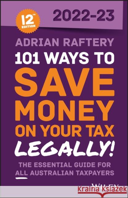 101 Ways to Save Money on Your Tax - Legally! 2022-2023 Adrian Raftery 9781119883173 John Wiley and Sons Ltd