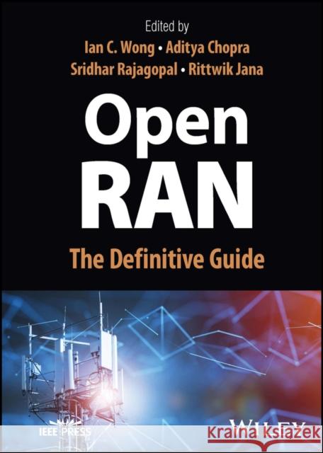 Open RAN: The Definitive Guide Wong 9781119885993 John Wiley & Sons Inc