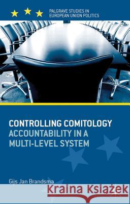 Controlling Comitology: Accountability in a Multi-Level System Brandsma, G. 9781137319630 0
