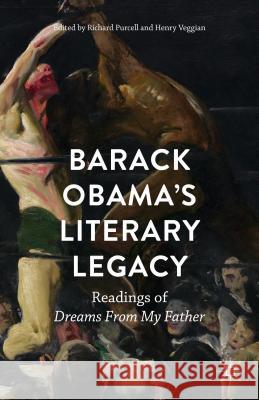Barack Obama's Literary Legacy: Readings of Dreams from My Father Purcell, Richard 9781137501523 Palgrave MacMillan
