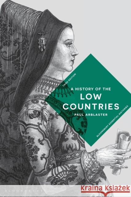 A History of the Low Countries Paul Arblaster 9781137611864 Palgrave