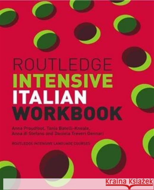 Routledge Intensive Italian Workbook Anna Proudfoot Tania Batelli Kneale Anna Di Stefano 9781138135529 Routledge