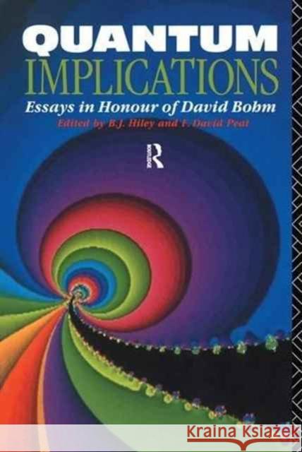 Quantum Implications: Essays in Honour of David Bohm Basil Hiley F. David Peat 9781138148529 Routledge