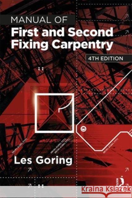 Manual of First and Second Fixing Carpentry Goring, Les 9781138295995 Routledge