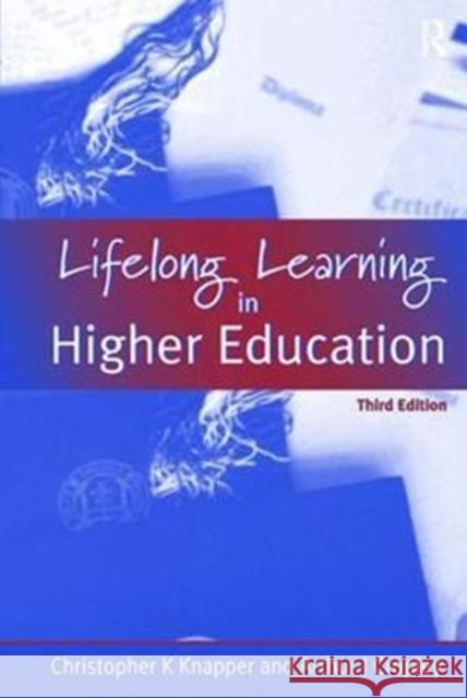 Lifelong Learning in Higher Education A Cropley, Chris Knapper 9781138419919 Taylor & Francis Ltd