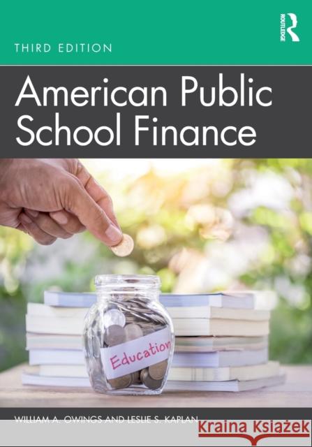 American Public School Finance William A. Owings Leslie S. Kaplan 9781138499966 Routledge
