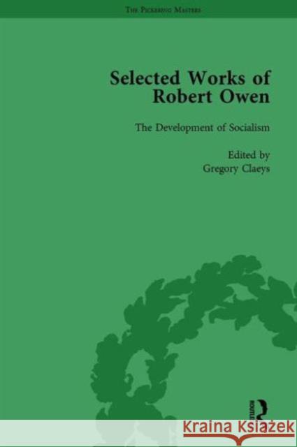 The Selected Works of Robert Owen Vol II: The Development of Socialism Claeys, Gregory 9781138646407 Routledge