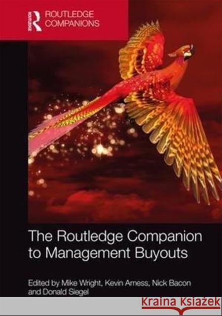 The Routledge Companion to Management Buyouts Mike Wright Kevin Amess Nick Bacon 9781138713840 Routledge