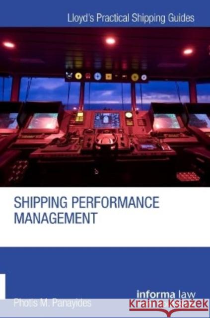 Shipping Performance Management Photis M. (Cyprus University of Technology, Cyprus) Panayides 9781138839229 Taylor & Francis Ltd