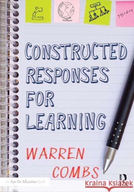 Constructed Responses for Learning Warren Combs 9781138931046 Routledge