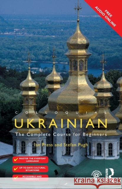 Colloquial Ukrainian: The Complete Course for Beginners Press, Ian 9781138960367 Taylor & Francis Ltd