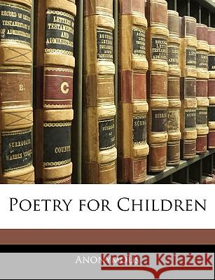 Poetry for Children Anonymous 9781144953292