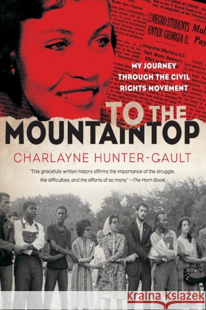 To the Mountaintop: My Journey Through the Civil Rights Movement Charlayne Hunter-Gault 9781250040626 Square Fish