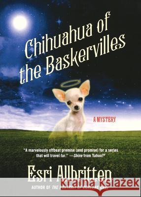 Chihuahua of the Baskervilles Esri Allbritten 9781250051585 Minotaur Books