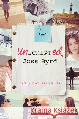 Unscripted Joss Byrd Lygia Day Penaflor 9781250115164 Square Fish