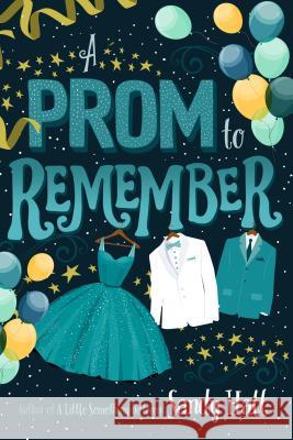Prom to Remember Hall, Sandy 9781250119148 Swoon Reads