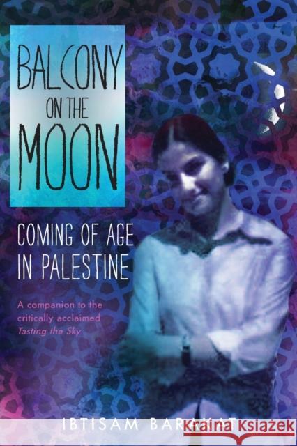 Balcony on the Moon: Coming of Age in Palestine Ibtisam Barakat 9781250144294 Square Fish
