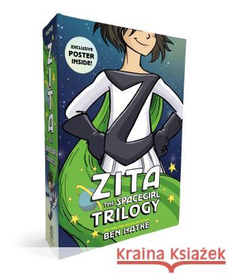 The Zita the Spacegirl Trilogy Boxed Set: Zita the Spacegirl, Legends of Zita the Spacegirl, the Return of Zita the Spacegirl [With Poster] Hatke, Ben 9781250180339 First Second