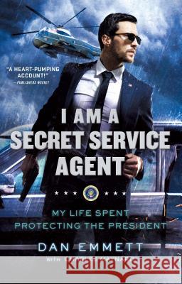 I Am a Secret Service Agent Emmett, Dan 9781250181800 St. Martin's Griffin