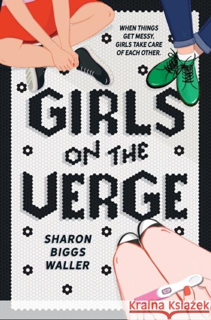 Girls on the Verge Sharon Bigg 9781250233745 Square Fish