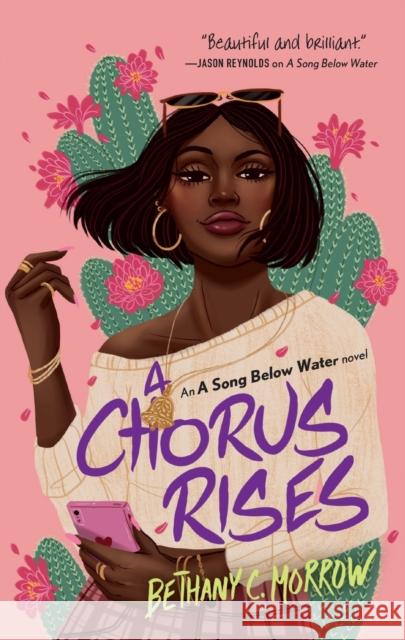 A Chorus Rises: A Song Below Water Novel Morrow, Bethany C. 9781250316042 Tor Teen