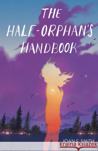 The Half-Orphan's Handbook Joan F. Smith 9781250821164 Square Fish
