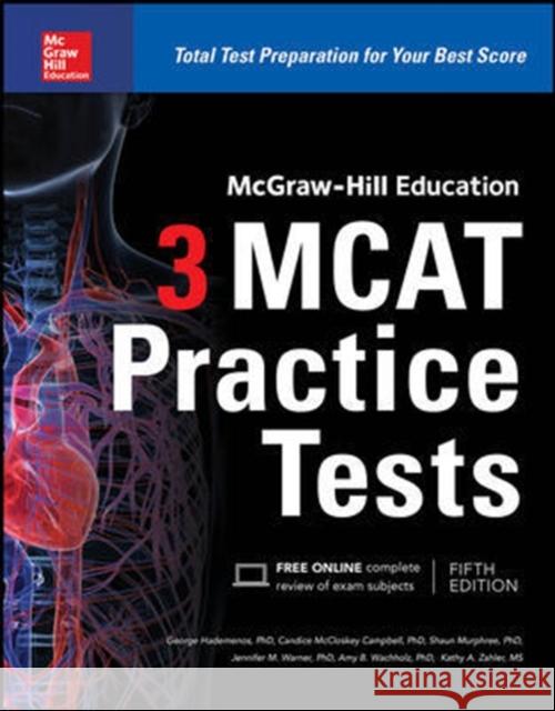 McGraw-Hill Education 3 MCAT Practice Tests, Third Edition George Hademenos 9781259859625 McGraw-Hill Education
