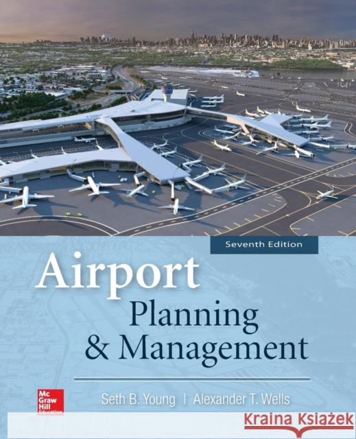 Airport Planning and Management 7e (Pb) Seth Young 9781265627874 McGraw-Hill Education
