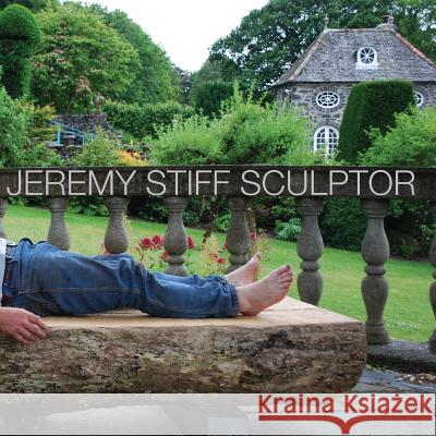 Jeremy Stiff Sculptor a cw 9781291952827 Lulu Press Inc