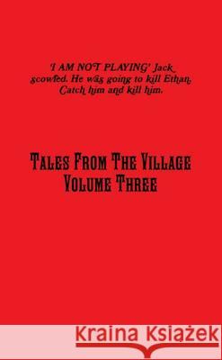 Tales From The Village Vol. Three Baldwin, Adam And Caleb 9781291953831 Lulu Press Inc