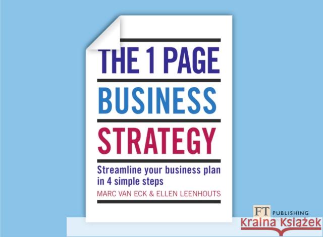 One Page Business Strategy, The: Streamline Your Business Plan in Four Simple Steps Ellen Leenhouts 9781292009629 Pearson Education Limited