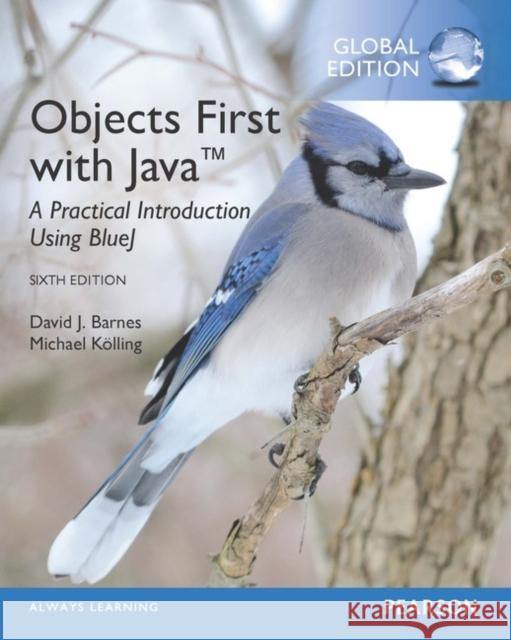 Objects First with Java: A Practical Introduction Using BlueJ, Global Edition David J. Barnes 9781292159041 Pearson Education Limited
