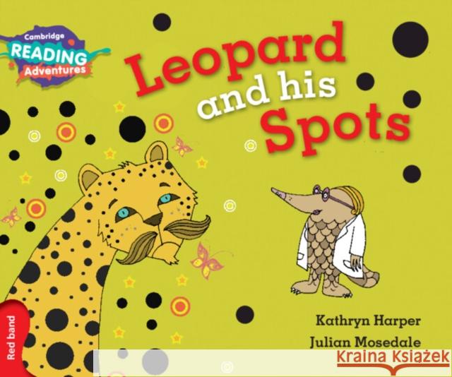 Cambridge Reading Adventures Leopard and His Spots Red Band Harper, Kathryn 9781316503089 Cambridge University Press