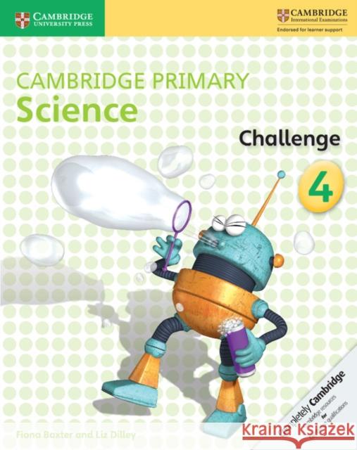 Cambridge Primary Science Challenge 4 Fiona Baxter Liz Dilley  9781316611197 Cambridge University Press