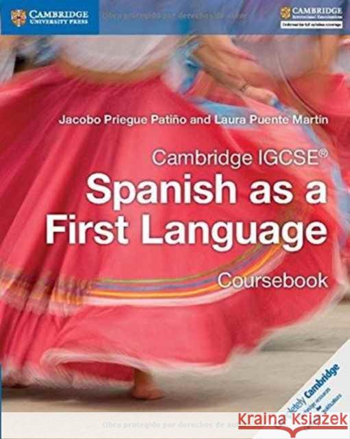 Cambridge IGCSE® Spanish as a First Language Coursebook Jacobo Priegue Patiño, Laura Puente Martín 9781316632918 Cambridge University Press