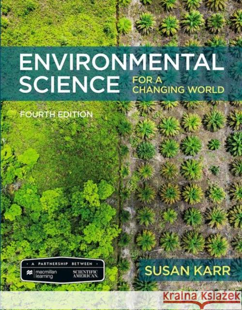 Scientific American Environmental Science for a Changing World Susan Karr JENEEN INTERLANDI Anne Houtman 9781319383480 W.H.Freeman & Co Ltd