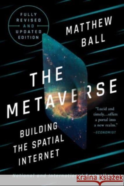 The Metaverse: Fully Revised and Updated Edition: Building the Spatial Internet Matthew Ball 9781324095286 WW Norton & Co