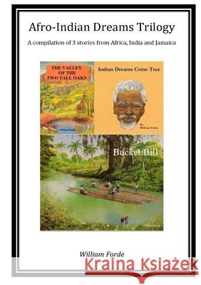 Afro-Indian Dreams Trilogy William Forde 9781326055714 Lulu.com
