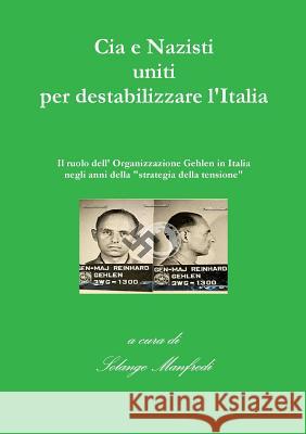 CIA e Nazisti Uniti Per Destabilizzare L'italia a cura di Solange Manfredi 9781326104566 Lulu.com