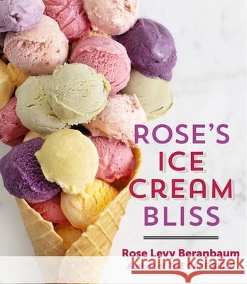 Rose's Ice Cream Bliss Rose Levy Beranbaum 9781328506627 Houghton Mifflin