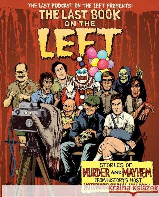 The Last Book On The Left: Stories of Murder and Mayhem from History's Most Notorious Serial Killers Henry Zebrowski 9781328566317 HarperCollins Publishers Inc